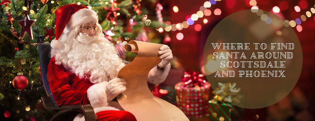 Santa reading paper with "Where to Find Santa Around Scottsdale and Phoenix " overlay text
